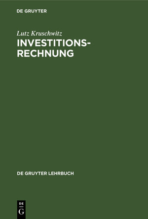 Buchcover Investitionsrechnung | Lutz Kruschwitz | EAN 9783112310274 | ISBN 3-11-231027-6 | ISBN 978-3-11-231027-4