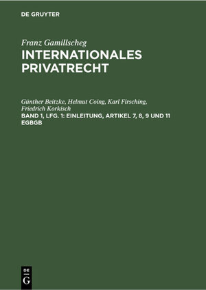Buchcover Internationales Privatrecht / Einleitung, Artikel 7, 8, 9 und 11 EGBGB | Günther Beitzke | EAN 9783112313589 | ISBN 3-11-231358-5 | ISBN 978-3-11-231358-9