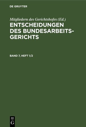 Buchcover Entscheidungen des Bundesarbeitsgerichts / Entscheidungen des Bundesarbeitsgerichts. Band 7, Heft 1/2  | EAN 9783112314340 | ISBN 3-11-231434-4 | ISBN 978-3-11-231434-0