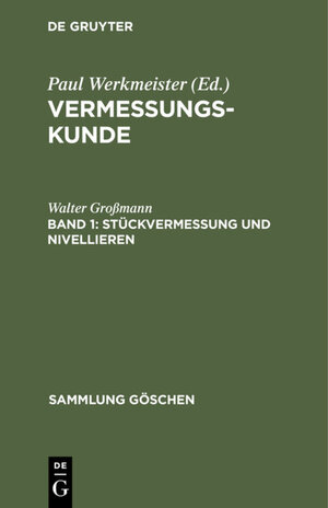 Buchcover Vermessungskunde / Stückvermessung und Nivellieren | Walter Großmann | EAN 9783112315286 | ISBN 3-11-231528-6 | ISBN 978-3-11-231528-6