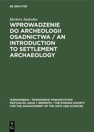 Buchcover Wprowadzenie do Archeologii Osadnictwa / An Introduction to Settlement Archaeology | Herbert Jankuhn | EAN 9783112316030 | ISBN 3-11-231603-7 | ISBN 978-3-11-231603-0