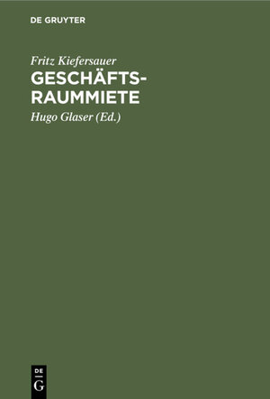 Buchcover Geschäftsraummiete | Fritz Kiefersauer | EAN 9783112316290 | ISBN 3-11-231629-0 | ISBN 978-3-11-231629-0