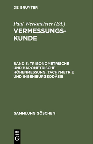 Buchcover Vermessungskunde / Trigonometrische und barometrische Höhenmessung, Tachymetrie und Ingenieurgeodäsie  | EAN 9783112320402 | ISBN 3-11-232040-9 | ISBN 978-3-11-232040-2