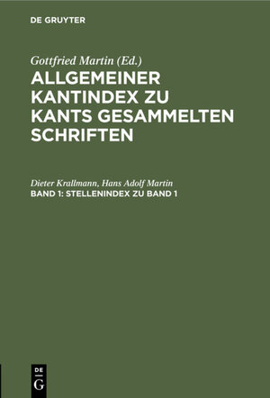 Buchcover Allgemeiner Kantindex zu Kants gesammelten Schriften / Stellenindex zu Band 1 | Dieter Krallmann | EAN 9783112320532 | ISBN 3-11-232053-0 | ISBN 978-3-11-232053-2