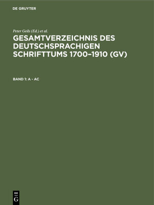Buchcover Gesamtverzeichnis des deutschsprachigen Schrifttums 1700–1910 (GV) / A - Ac  | EAN 9783112321010 | ISBN 3-11-232101-4 | ISBN 978-3-11-232101-0