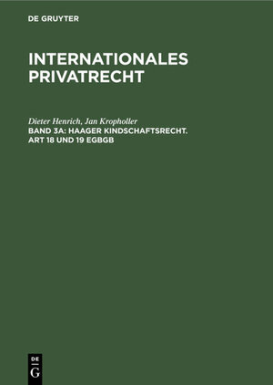 Buchcover Internationales Privatrecht / Haager Kindschaftsrecht. Art 18 und 19 EGBGB | Dieter Henrich | EAN 9783112321232 | ISBN 3-11-232123-5 | ISBN 978-3-11-232123-2