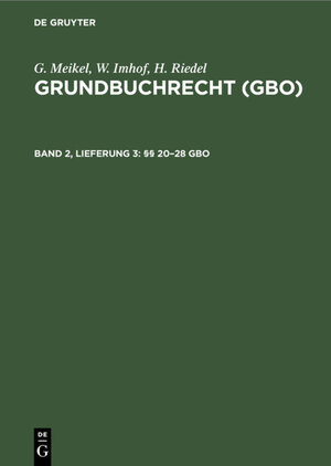 Buchcover G. Meikel; W. Imhof; H. Riedel: Grundbuchrecht (GBO) / §§ 20–28 GBO | G. Meikel | EAN 9783112322789 | ISBN 3-11-232278-9 | ISBN 978-3-11-232278-9