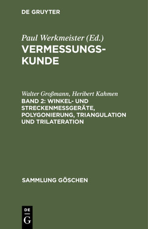 Buchcover Vermessungskunde / Winkel- und Streckenmeßgeräte, Polygonierung, Triangulation und Trilateration | Walter Großmann | EAN 9783112328910 | ISBN 3-11-232891-4 | ISBN 978-3-11-232891-0