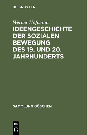 Buchcover Ideengeschichte der sozialen Bewegung des 19. und 20. Jahrhunderts | Werner Hofmann | EAN 9783112328941 | ISBN 3-11-232894-9 | ISBN 978-3-11-232894-1