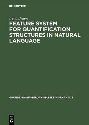 Buchcover Feature System for Quantification Structures in Natural Language | Irena Bellert | EAN 9783112329627 | ISBN 3-11-232962-7 | ISBN 978-3-11-232962-7