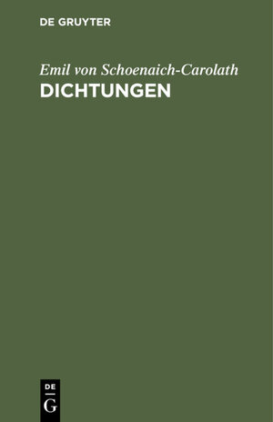 Buchcover Dichtungen | Emil von Schoenaich-Carolath | EAN 9783112334195 | ISBN 3-11-233419-1 | ISBN 978-3-11-233419-5