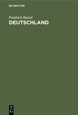 Buchcover Deutschland | Friedrich Ratzel | EAN 9783112342466 | ISBN 3-11-234246-1 | ISBN 978-3-11-234246-6