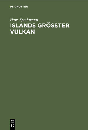 Buchcover Islands grösster Vulkan | Hans Spethmann | EAN 9783112349786 | ISBN 3-11-234978-4 | ISBN 978-3-11-234978-6