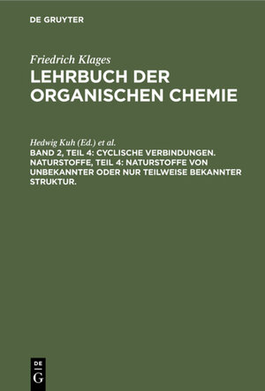 Buchcover Victor Meyer: Lehrbuch der organischen Chemie / Cyclische Verbindungen. Naturstoffe, Teil 4: Naturstoffe von unbekannter oder nur teilweise bekannter Struktur.  | EAN 9783112353011 | ISBN 3-11-235301-3 | ISBN 978-3-11-235301-1