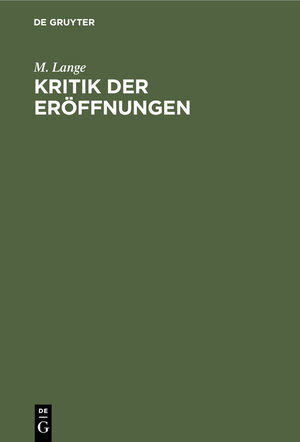 Buchcover Kritik der Eröffnungen | M. Lange | EAN 9783112353844 | ISBN 3-11-235384-6 | ISBN 978-3-11-235384-4