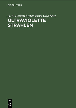 Buchcover Ultraviolette Strahlen | A. E. Herbert Meyer | EAN 9783112356098 | ISBN 3-11-235609-8 | ISBN 978-3-11-235609-8