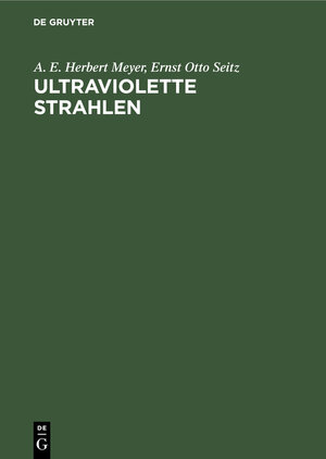 Buchcover Ultraviolette Strahlen | A. E. Herbert Meyer | EAN 9783112356104 | ISBN 3-11-235610-1 | ISBN 978-3-11-235610-4