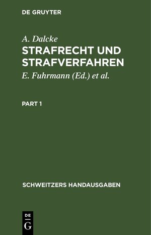 Buchcover Strafrecht und Strafverfahren | A. Dalcke | EAN 9783112356739 | ISBN 3-11-235673-X | ISBN 978-3-11-235673-9