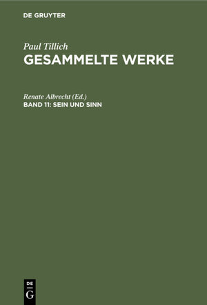 Buchcover Paul Tillich: Gesammelte Werke / Sein und Sinn  | EAN 9783112357088 | ISBN 3-11-235708-6 | ISBN 978-3-11-235708-8
