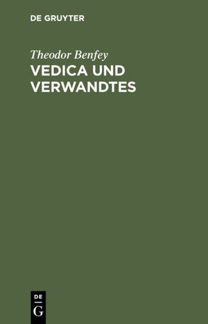 Buchcover Vedica und Verwandtes | Theodor Benfey | EAN 9783112358894 | ISBN 3-11-235889-9 | ISBN 978-3-11-235889-4