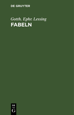 Buchcover Fabeln | Gotth. Ephr. Lessing | EAN 9783112361276 | ISBN 3-11-236127-X | ISBN 978-3-11-236127-6