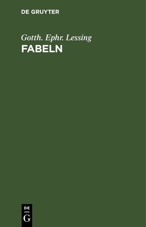 Buchcover Fabeln | Gotth. Ephr. Lessing | EAN 9783112361283 | ISBN 3-11-236128-8 | ISBN 978-3-11-236128-3