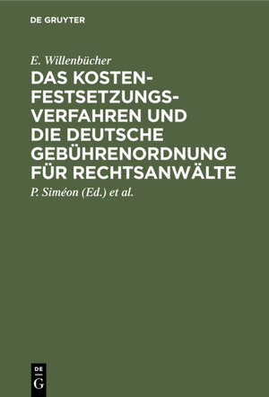 Buchcover Das Kostenfestsetzungsverfahren und die deutsche Gebührenordnung für Rechtsanwälte | E. Willenbücher | EAN 9783112364666 | ISBN 3-11-236466-X | ISBN 978-3-11-236466-6