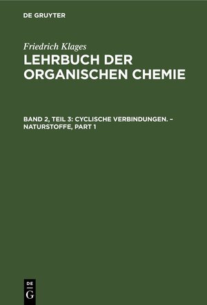 Buchcover Victor Meyer: Lehrbuch der organischen Chemie / Cyclische Verbindungen. – Naturstoffe | Victor Meyer | EAN 9783112367353 | ISBN 3-11-236735-9 | ISBN 978-3-11-236735-3