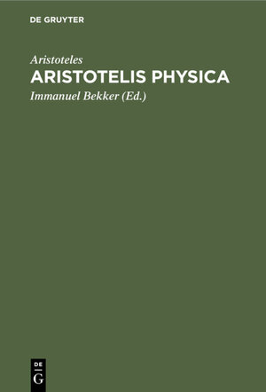 Buchcover Aristotelis Physica | Aristoteles | EAN 9783112368084 | ISBN 3-11-236808-8 | ISBN 978-3-11-236808-4