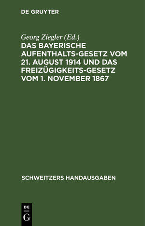 Buchcover Das bayerische Aufenthaltsgesetz vom 21. August 1914 und das Freizügigkeitsgesetz vom 1. November 1867  | EAN 9783112370292 | ISBN 3-11-237029-5 | ISBN 978-3-11-237029-2