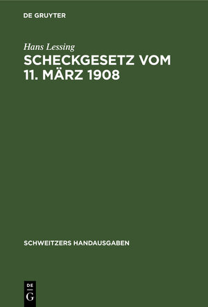 Buchcover Scheckgesetz vom 11. März 1908 | Hans Lessing | EAN 9783112371930 | ISBN 3-11-237193-3 | ISBN 978-3-11-237193-0