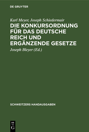 Buchcover Die Konkursordnung für das Deutsche Reich und ergänzende Gesetze | Karl Meyer | EAN 9783112372234 | ISBN 3-11-237223-9 | ISBN 978-3-11-237223-4