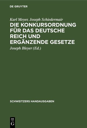 Buchcover Die Konkursordnung für das Deutsche Reich und ergänzende Gesetze | Karl Meyer | EAN 9783112372241 | ISBN 3-11-237224-7 | ISBN 978-3-11-237224-1