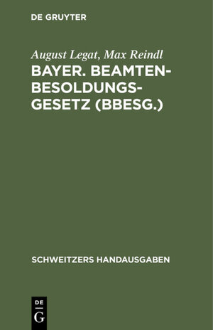 Buchcover Bayer. Beamten-Besoldungsgesetz (BBesG.) | August Legat | EAN 9783112372258 | ISBN 3-11-237225-5 | ISBN 978-3-11-237225-8