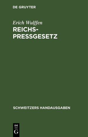 Buchcover Reichs-Pressgesetz | Erich Wulffen | EAN 9783112372456 | ISBN 3-11-237245-X | ISBN 978-3-11-237245-6