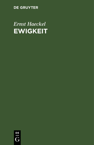 Buchcover Ewigkeit | Ernst Haeckel | EAN 9783112380659 | ISBN 3-11-238065-7 | ISBN 978-3-11-238065-9