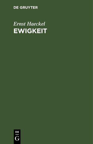 Buchcover Ewigkeit | Ernst Haeckel | EAN 9783112380666 | ISBN 3-11-238066-5 | ISBN 978-3-11-238066-6