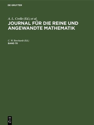 Buchcover Journal für die reine und angewandte Mathematik / Journal für die reine und angewandte Mathematik. Band 70  | EAN 9783112389409 | ISBN 3-11-238940-9 | ISBN 978-3-11-238940-9