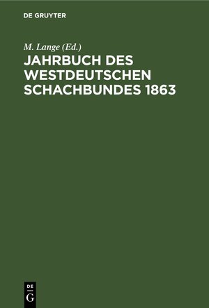 Buchcover Jahrbuch des westdeutschen Schachbundes, 1863  | EAN 9783112396483 | ISBN 3-11-239648-0 | ISBN 978-3-11-239648-3