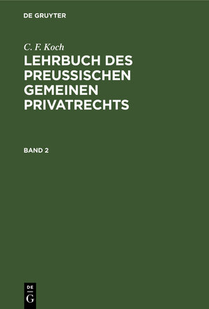 Buchcover Lehrbuch des Preußischen gemeinen Privatrechts, Bd. 2  | EAN 9783112397596 | ISBN 3-11-239759-2 | ISBN 978-3-11-239759-6
