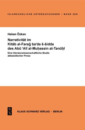 Buchcover Narrativität im Kitab al-Farag ba'da s-sidda des Abu 'Ali al-Muhassin at-Tanuhi | Hakan Özkan | EAN 9783112402061 | ISBN 3-11-240206-5 | ISBN 978-3-11-240206-1