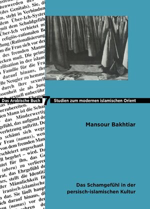 Buchcover Das Schamgefühl in der persisch-islamischen Kultur | Mansour Bakhtiar | EAN 9783112402337 | ISBN 3-11-240233-2 | ISBN 978-3-11-240233-7