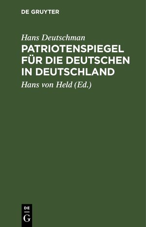 Buchcover Patriotenspiegel für die Deutschen in Deutschland | Hans Deutschman | EAN 9783112404263 | ISBN 3-11-240426-2 | ISBN 978-3-11-240426-3