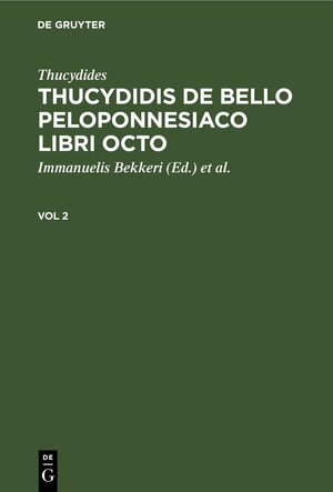 Buchcover Thucydides: Thucydidis de bello Peloponnesiaco libri octo / Thucydides: Thucydidis de bello Peloponnesiaco libri octo. Vol 2 | Thucydides | EAN 9783112404430 | ISBN 3-11-240443-2 | ISBN 978-3-11-240443-0