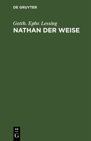 Buchcover Nathan der Weise | Gotth. Ephr. Lessing | EAN 9783112409374 | ISBN 3-11-240937-X | ISBN 978-3-11-240937-4