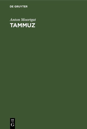 Buchcover Tammuz | Anton Moortgat | EAN 9783112415979 | ISBN 3-11-241597-3 | ISBN 978-3-11-241597-9