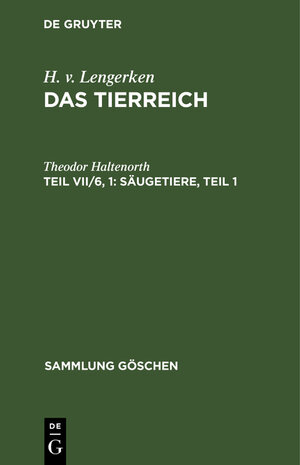 Buchcover Das Tierreich VII/6 | Theodor Haltenorth | EAN 9783112416457 | ISBN 3-11-241645-7 | ISBN 978-3-11-241645-7