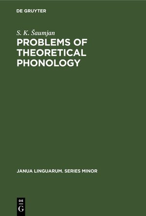 Buchcover Problems of Theoretical Phonology | S. K. Šaumjan | EAN 9783112416495 | ISBN 3-11-241649-X | ISBN 978-3-11-241649-5