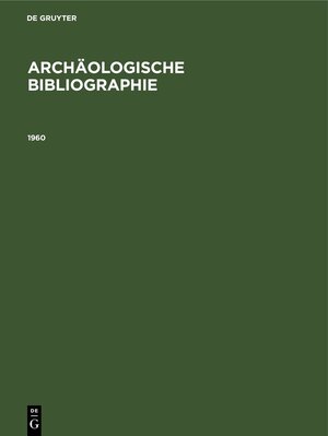 Buchcover Archäologische Bibliographie / 1960  | EAN 9783112416785 | ISBN 3-11-241678-3 | ISBN 978-3-11-241678-5