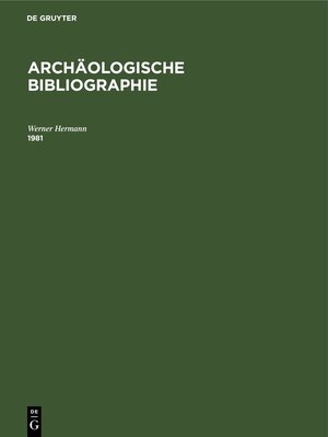 Buchcover Archäologische Bibliographie / 1981 | Werner Hermann | EAN 9783112417065 | ISBN 3-11-241706-2 | ISBN 978-3-11-241706-5